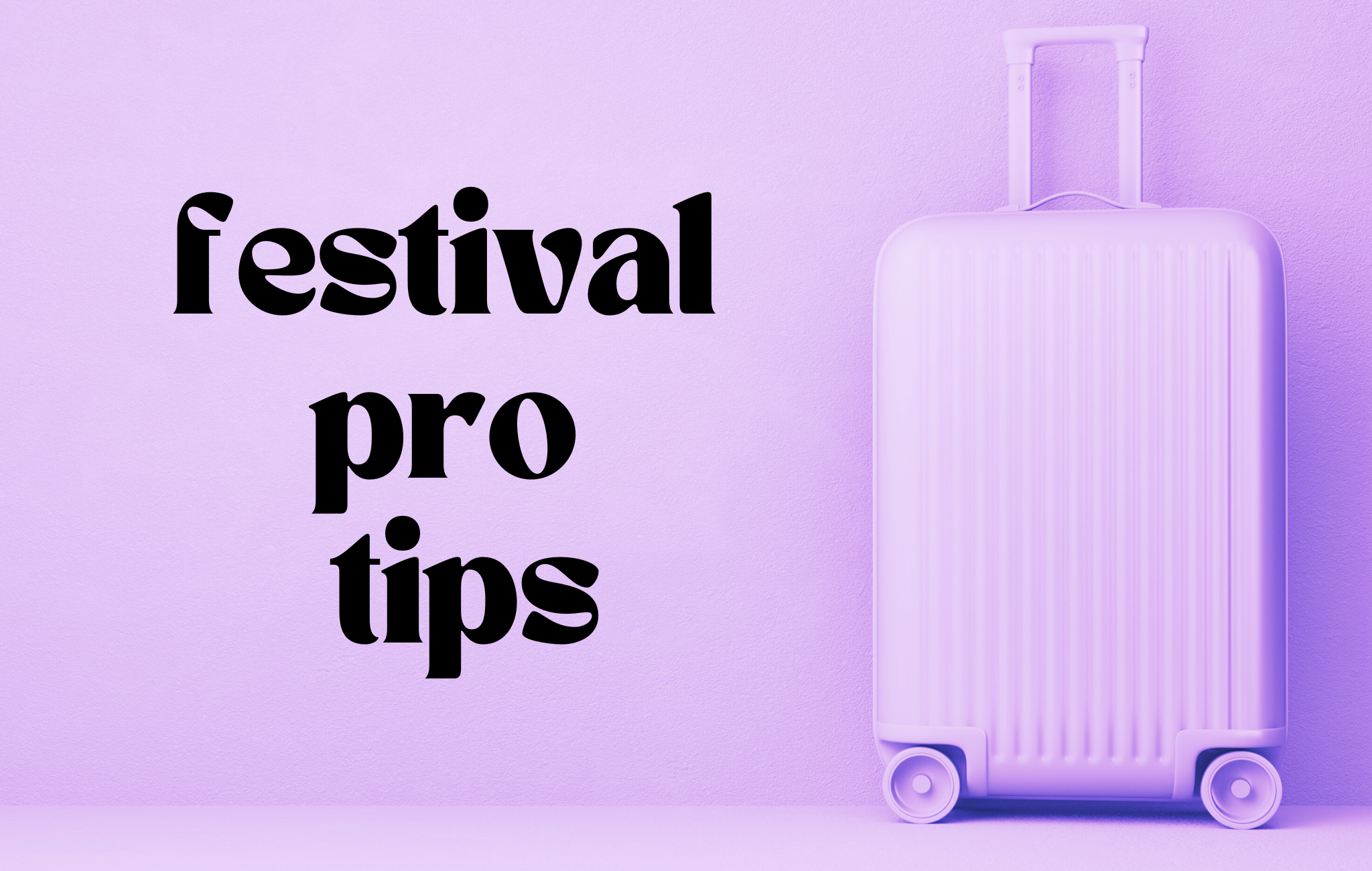 Festival Tips You Need to Know