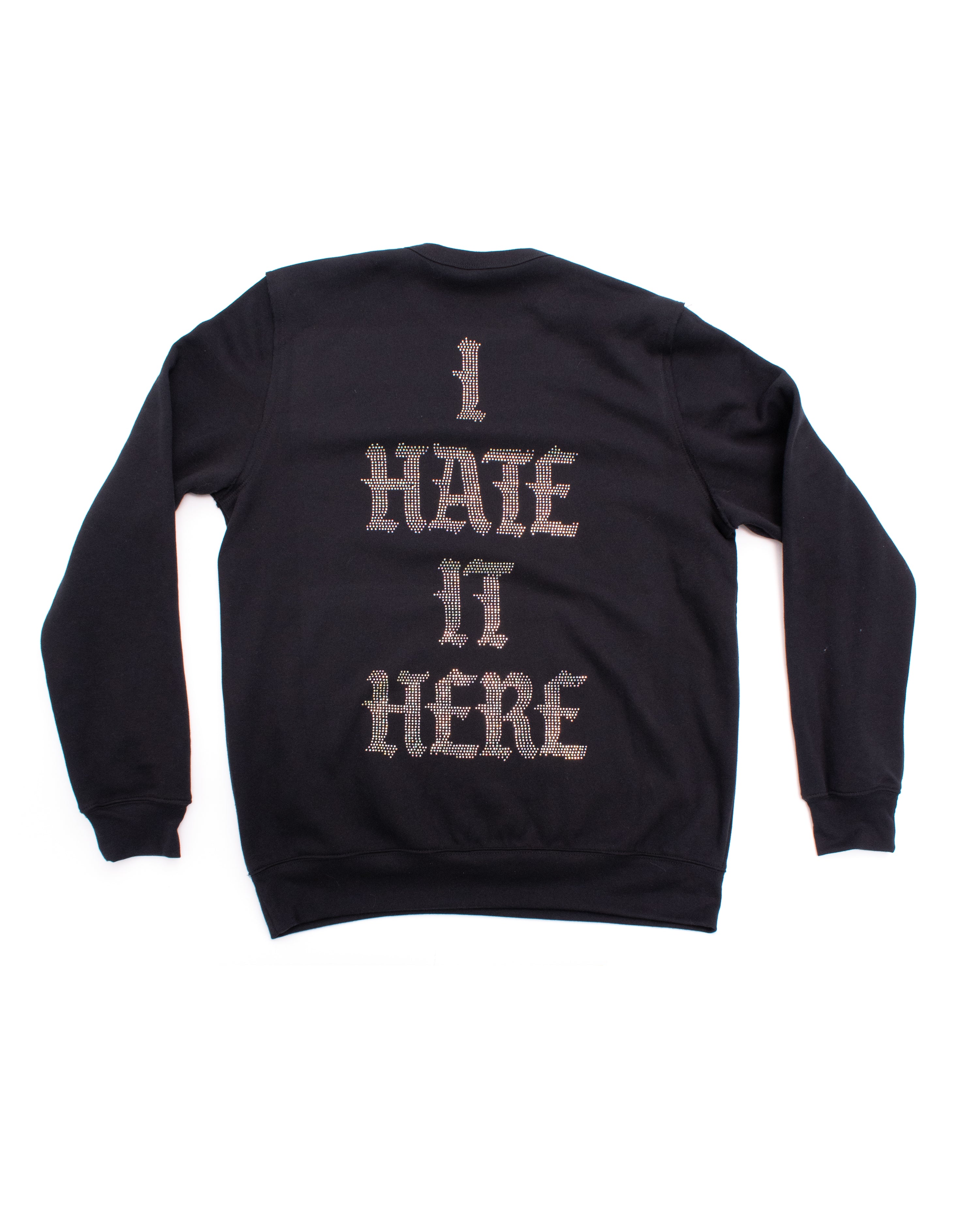 I hate it here sweatshirt hot sale